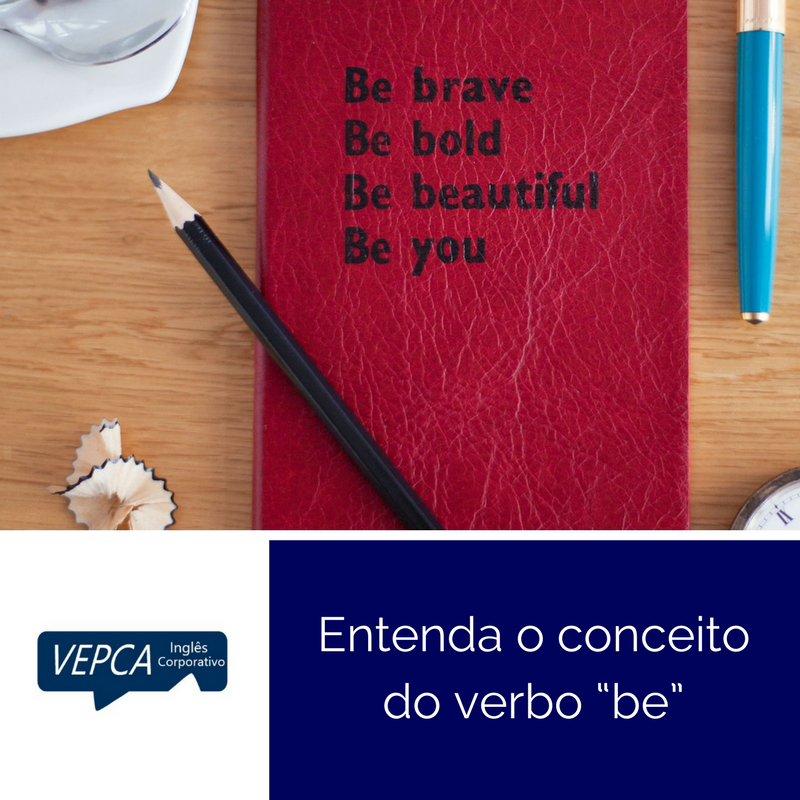 Entenda O Conceito Do Verbo Be - Vepca Inglês Corporativo